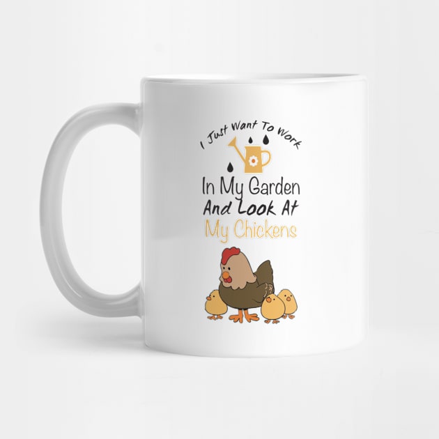 Just Want To Work In My Garden And Look At My Chickens trending gift idea - christmas gifts by Mila Store